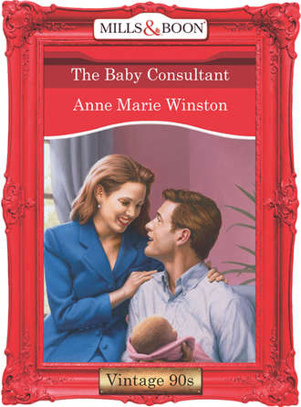 Anne Marie Winston. The Baby Consultant