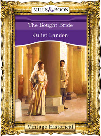 Juliet  Landon. The Bought Bride