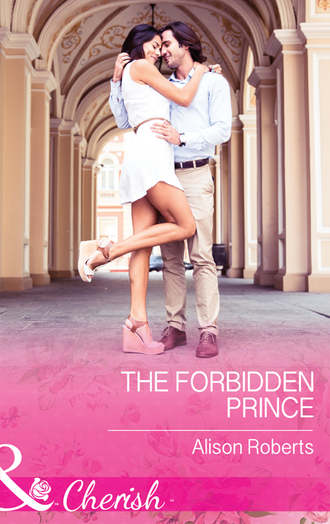Alison Roberts. The Forbidden Prince