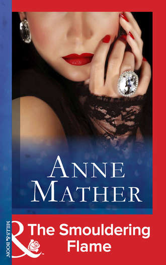 Anne  Mather. The Smouldering Flame