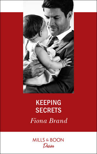Fiona Brand. Keeping Secrets