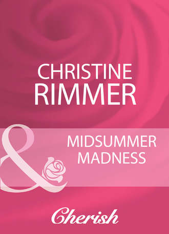 Christine  Rimmer. Midsummer Madness