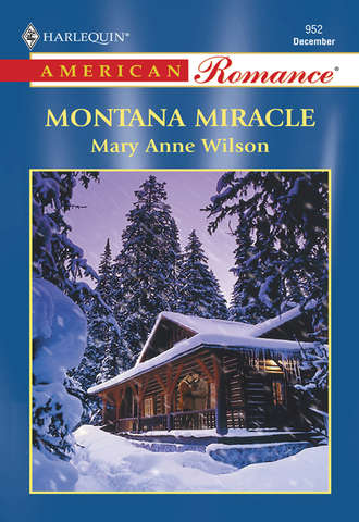 Mary Wilson Anne. Montana Miracle
