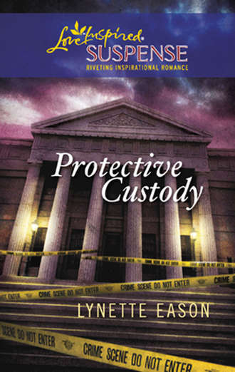 Lynette  Eason. Protective Custody