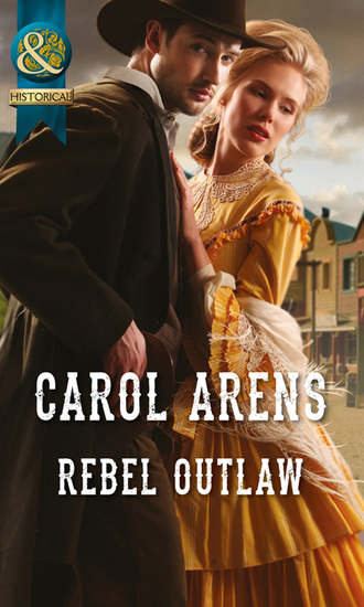 Carol Arens. Rebel Outlaw