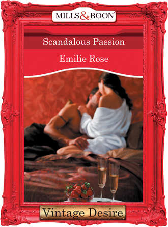 Emilie Rose. Scandalous Passion