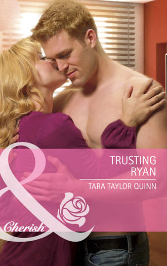Tara Quinn Taylor. Trusting Ryan