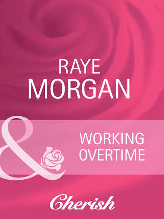 Raye  Morgan. Working Overtime