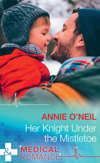 Annie  O'Neil. Her Knight Under The Mistletoe