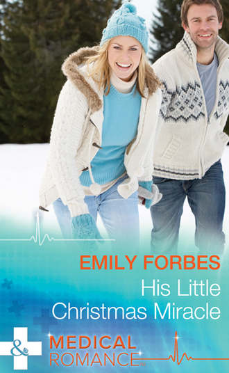 Emily  Forbes. His Little Christmas Miracle