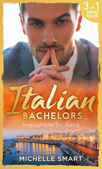 Мишель Смарт. Italian Bachelors: Irresistible Sicilians