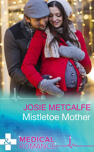 Josie Metcalfe. Mistletoe Mother