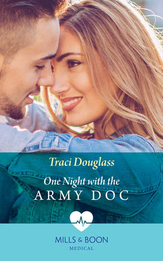 Traci  Douglass. One Night With The Army Doc