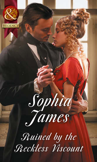 Sophia James. Ruined By The Reckless Viscount