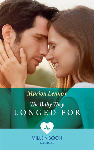 Marion  Lennox. The Baby They Longed For
