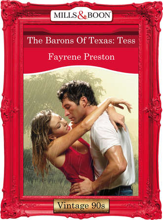 Fayrene  Preston. The Barons Of Texas: Tess