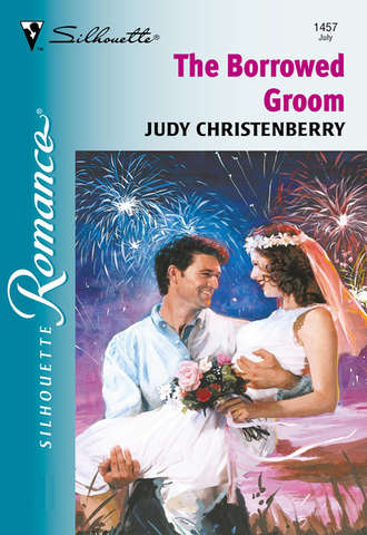 Judy  Christenberry. The Borrowed Groom