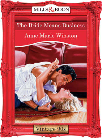 Anne Marie Winston. The Bride Means Business