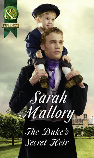 Sarah Mallory. The Duke's Secret Heir