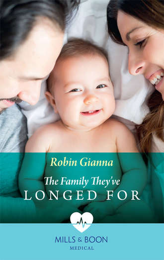 Robin  Gianna. The Family They've Longed For