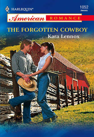 Kara Lennox. The Forgotten Cowboy