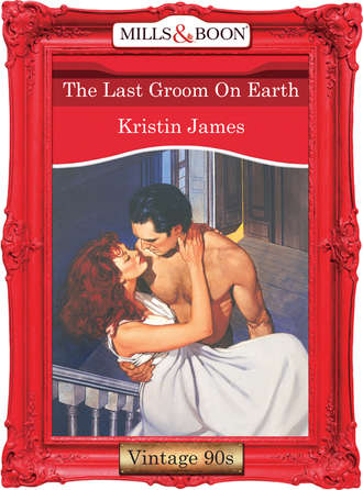 Kristin  James. The Last Groom On Earth