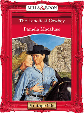 Pamela  Macaluso. The Loneliest Cowboy