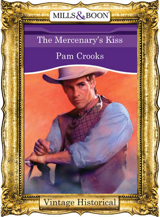 Pam  Crooks. The Mercenary's Kiss