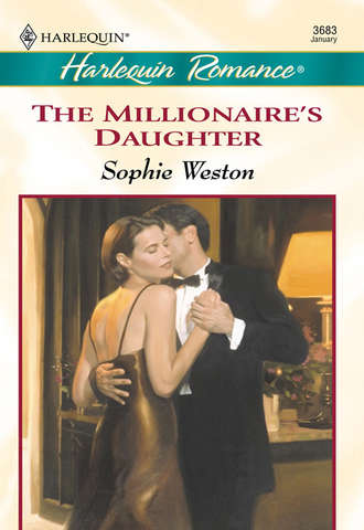 Sophie  Weston. The Millionaire's Daughter