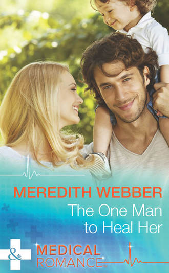 Meredith  Webber. The One Man to Heal Her