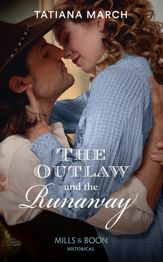 Tatiana  March. The Outlaw And The Runaway