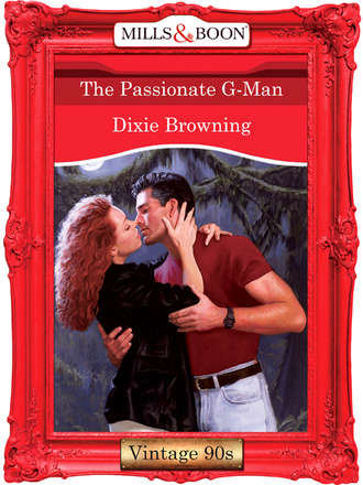 Dixie  Browning. The Passionate G-Man