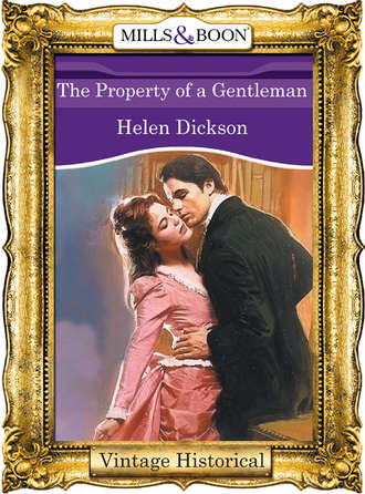 Хелен Диксон. The Property of a Gentleman