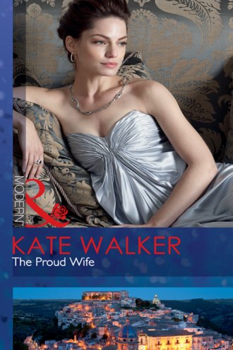 Kate Walker. The Proud Wife