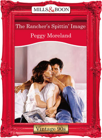 Peggy  Moreland. The Rancher's Spittin' Image