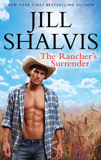 Jill Shalvis. The Rancher's Surrender