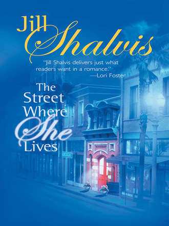 Jill Shalvis. The Street Where She Lives
