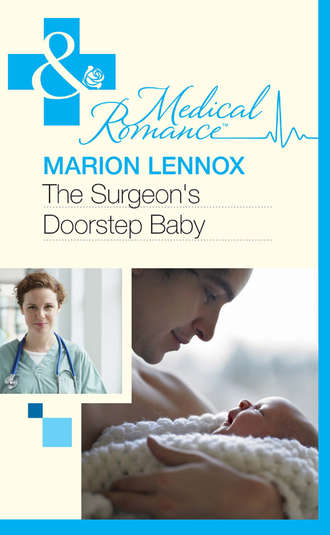 Marion  Lennox. The Surgeon's Doorstep Baby