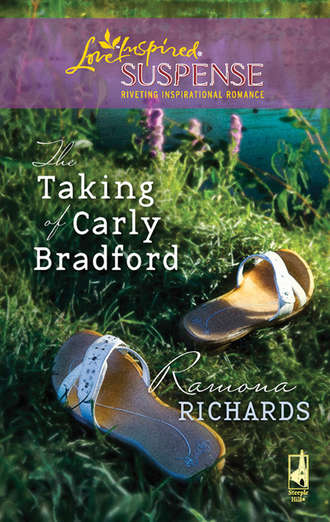 Ramona  Richards. The Taking of Carly Bradford
