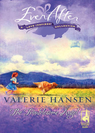 Valerie  Hansen. The Troublesome Angel