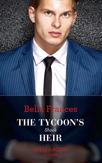 Bella Frances. The Tycoon's Shock Heir