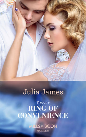 Julia James. Tycoon's Ring Of Convenience