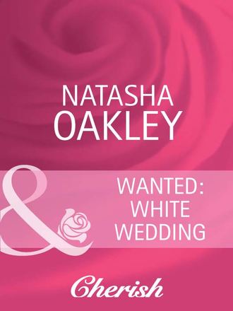 NATASHA  OAKLEY. Wanted: White Wedding