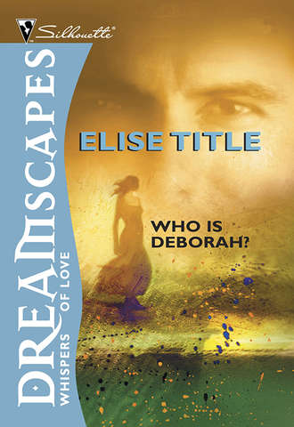 Elise  Title. Who Is Deborah?