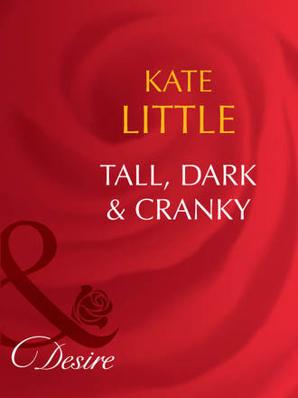 Kate  Little. Tall, Dark and Cranky