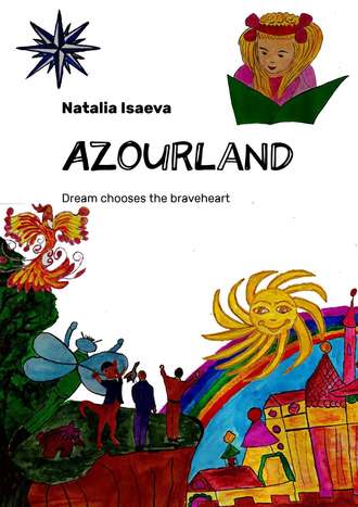Natalia Isaeva. Azourland. Dream chooses the braveheart