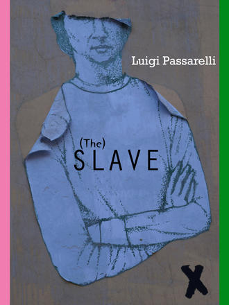 Luigi Passarelli. The Slave