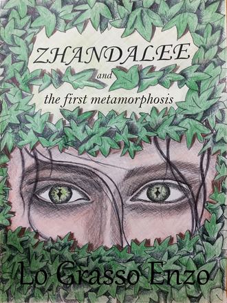 Enzo Lo Grasso. Zhandalee And The First Metamorphosis
