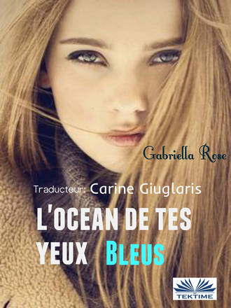 L'Océan De Tes Yeux Bleus. Gabriella Rose