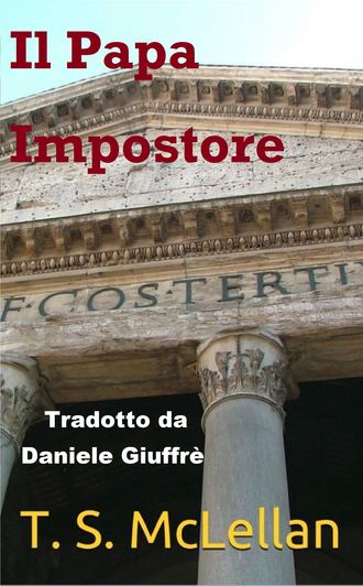 T. S. McLellan. Il Papa Impostore